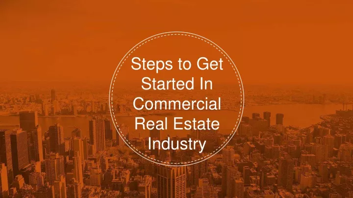 steps to get started in commercial real estate