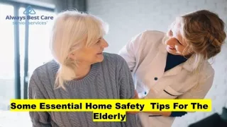 Some Essential Home Safety Tips For The Elderly