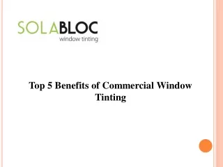 Top 5 Benefits of Commercial Window Tinting