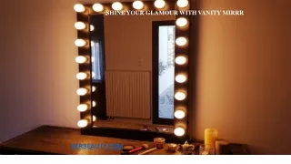 shine your glamour with vanity mirrr