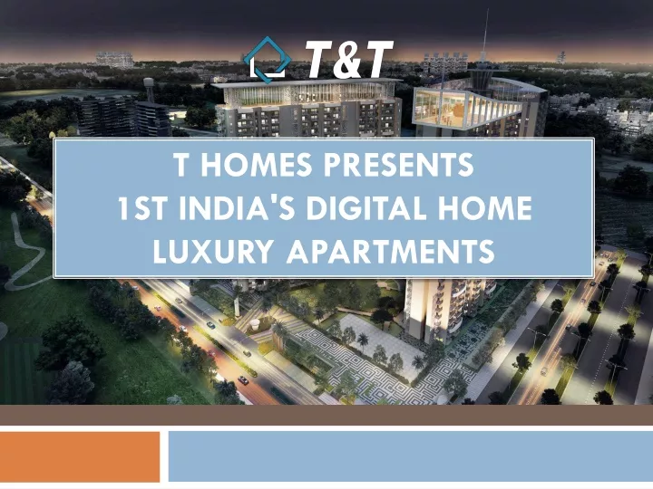 t homes presents 1st india s digital home luxury