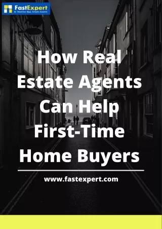 How Real Estate Agents Can Help First-Time Home Buyers