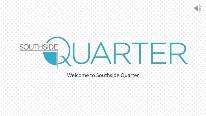 welcome to southside quarter