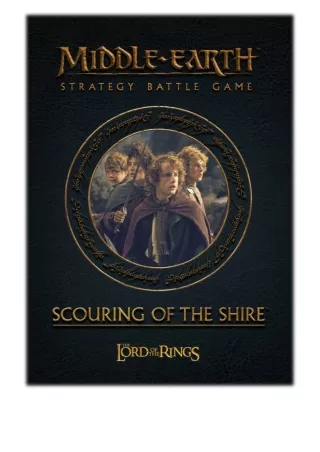 [PDF] Free Download Middle-earth™ Strategy Battle Game: Scouring Of The Shire By Games Workshop