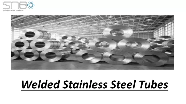 welded stainless steel t ubes