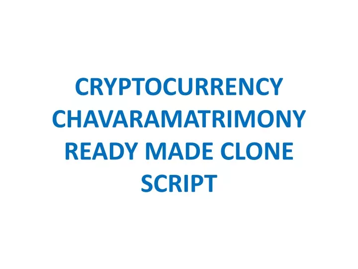 cryptocurrency chavaramatrimony ready made clone script
