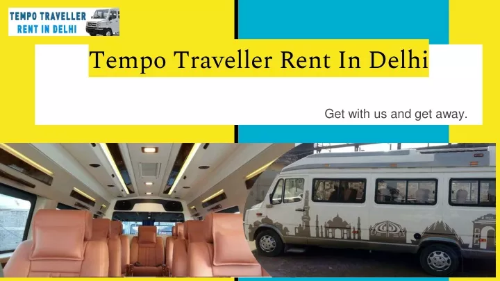 tempo traveller rent in delhi get with us and get away