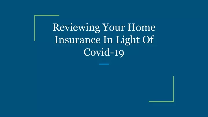 reviewing your home insurance in light of covid 19