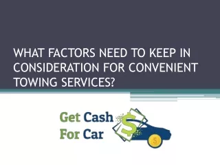 What Factors Need To Keep In Consideration For Convenient Towing Services?