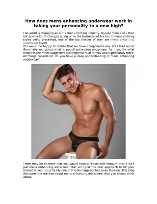 how does mens enhancing underwear work in taking