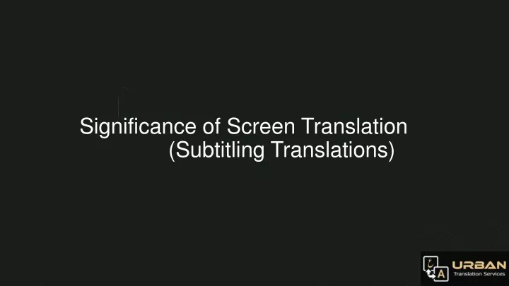 significance of screen translation subtitling translations