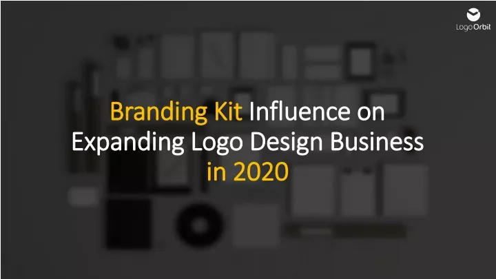 branding kit influence on expanding logo design business in 2020