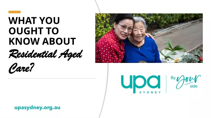 what you ought to know about residential aged care