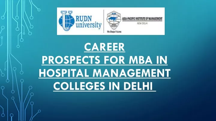 career prospects for mba in hospital management colleges in delhi