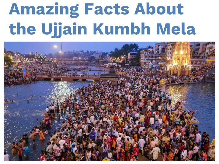 amazing facts about the ujjain kumbh mela