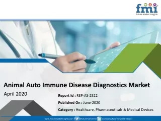 Demand for Animal Auto Immune Disease Diagnostics to Experience a Significant Dip in 2020, Influenced by COVID-19 Pandem