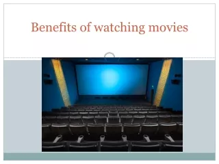 Benefits of watching movies