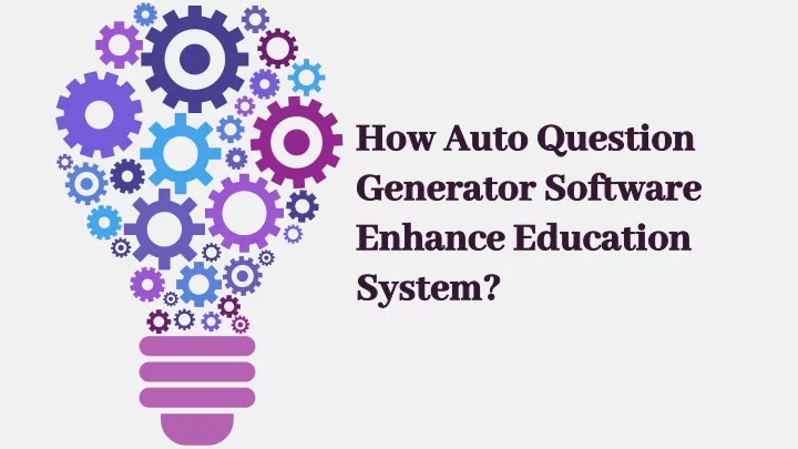 how auto question generator software enhance