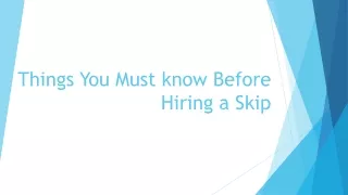 Things You Must know Before Hiring a Skip