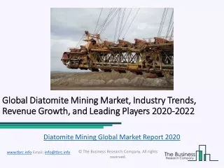 Global Diatomite Mining Market Characteristics, Forecast Size, Trends Till 2022
