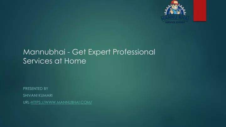 mannubhai get expert professional services at home