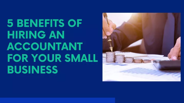 5 benefits of hiring an accountant for your small