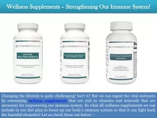 Wellness Supplements – Strengthening Our Immune System