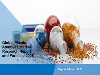 Global Plastic Additives Market Size, Share, Trends and Forecast 2020-2025