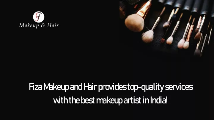 fiza makeup and hair provides top quality