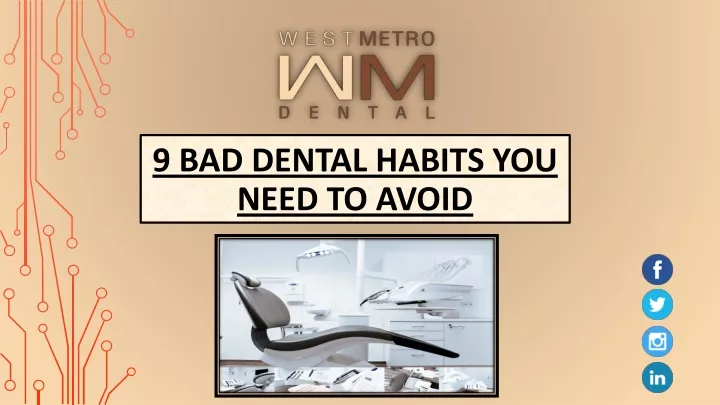 9 bad dental habits you need to avoid