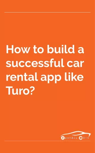 How to build a successful car rental app like turo