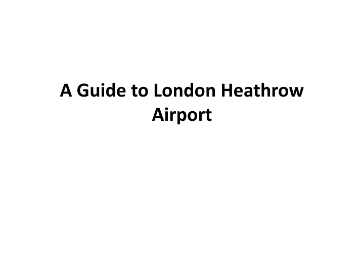 a guide to london heathrow airport