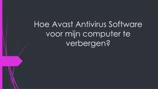 Hoe Avast Antivirus Software voor mijn computer te verbergen?
