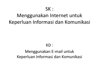 Menggunakan E-mail untuk Keperluan Informasi dan Komunikasi