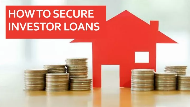 how to secure investor loans