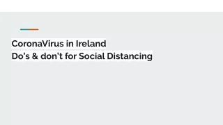 Corona virus in Ireland: Do;s &  Don't for Social Distancing