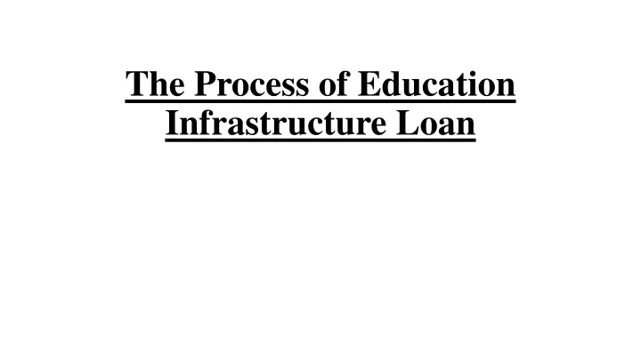 the process of education infrastructure loan