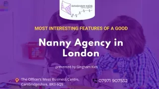 Most Interesting Features of a Good Nanny Agency in London
