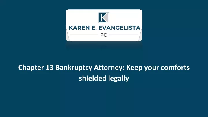 chapter 13 bankruptcy attorney keep your comforts