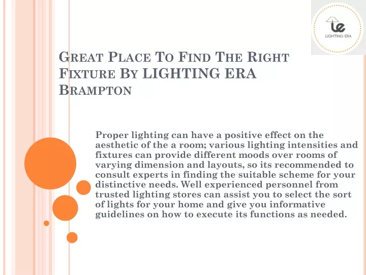 great place to find the right fixture by lighting era brampton