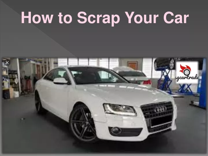 how to scrap your car