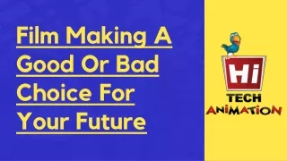 Film making a good or bad choice for your future