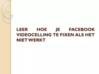 LEER HOE JE FACEBOOK VIDEOCELLING TE FIXEN ALS HET NIET WERKT