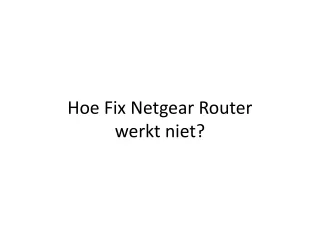 hoe fix netgear router werkt niet