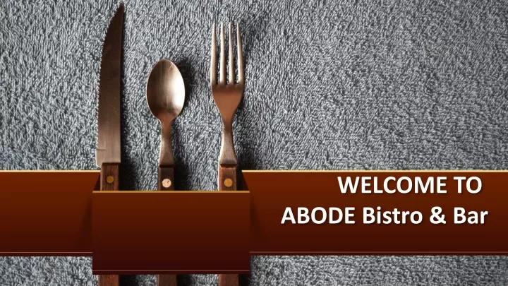 welcome to abode bistro bar