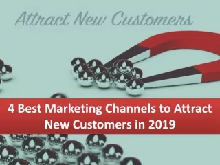 4 Best Marketing Channels to Attract New Customers in 2019