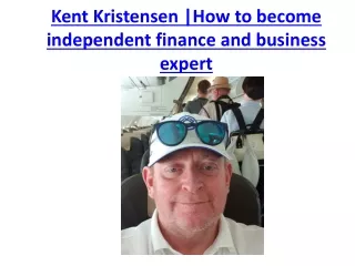 Kent Kristensen | How to become independent finance and banking expert