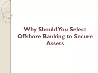 why should you select offshore banking to secure assets