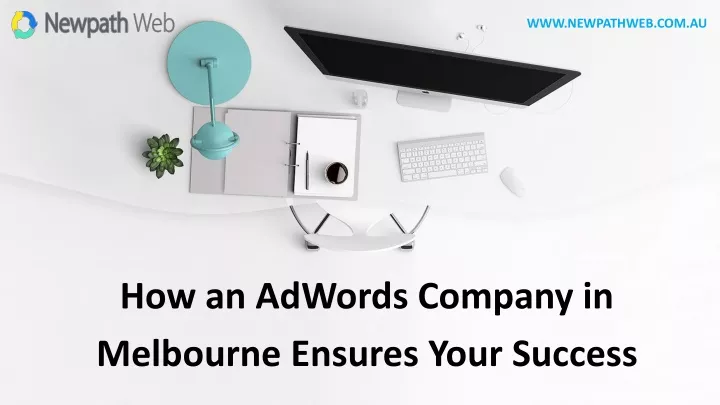how an adwords company in melbourne ensures your