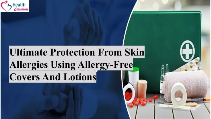 ultimate protection from skin allergies using